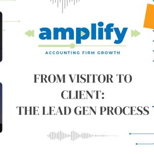 Amplify S5-E1 From Visitor to Client: The Lead Gen Process