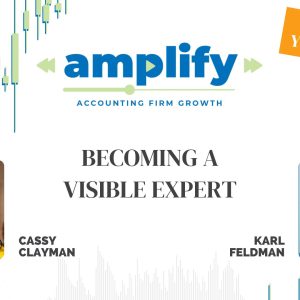 Becoming a Visible Expert: Crafting Content Proving Your Expertise w/ Karl Feldman